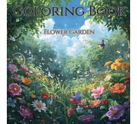 Flower Garden Adult Coloring book To relax And create.: Relax and unwind with the flowers around the garden,