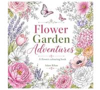 Flower Garden Adventures: A Beautiful Floral Frame Colouring Book with Elegant Flower Illustrations for Relaxation, Creativity and Stress Relief