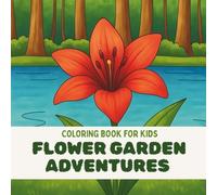 Flower Garden Adventures - Coloring Book for Kids: 27 Simple & Cute Flower Scenes in Nature to Color | Big Blossoms, Gardens & Countryside Landscapes | 8.5" x 8.5" Coloring Book for Kids Ages 4-8