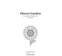 Flower Garden: An Adult Coloring Book for Relaxation - 24 Unique Flower Designs for Stress Relief and Mindfulness