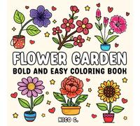 Flower Garden Bold and Easy Coloring Book: 50 Simple Floral Designs for Adults, Seniors, and Girls - Large Print Coloring for Relaxation and Joy