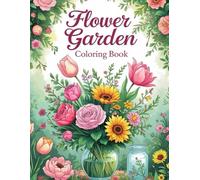 Flower Garden Coloring Book: 52 Relaxing Floral Designs for Adults and Teens