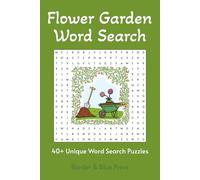 Flower Garden Word Search: Word Search Puzzles with Easy to Read Print about Gardening, Botany, Nature and more| 6x9 inches, 88 pages | 40+ Puzzles… ... Gardeners, Stocking Stuffers and Relaxation