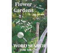 Flower Gardens Word Search Puzzle Book: 50+ Relaxing Flower, Wildflower, and Garden-Themed Word Searches (Autumn Ridge Farm Life Word Search Collection)