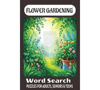 Flower Gardens Word Search: Word Searches with Easy to Read Print about Flower Gardening, Flowers, Wild Flowers, Gardening and More |6 x 9 inches, 110 ... for vacations, Holidays and Free Times