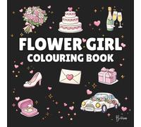 Flower Girl Colouring Book: Bold and Easy Wedding Colouring Pages for Children - Cover Colour: Black: A Fun, Bold and Easy Wedding Activity Book and ... Gift (Wedding Colouring Books - Bold & Easy)
