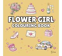 Flower Girl Colouring Book: Bold and Easy Wedding Colouring Pages for Children - Cover Colour: Gold: A Fun, Bold and Easy Wedding Activity Book and ... Gift (The Wedding Party Colouring Collection)