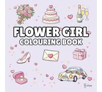 Flower Girl Colouring Book: Bold and Easy Wedding Colouring Pages for Children - Cover Colour: Lilac: A Fun, Bold and Easy Wedding Activity Book and ... Gift (The Wedding Party Colouring Collection)