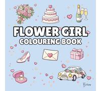 Flower Girl Colouring Book: Bold and Easy Wedding Colouring Pages for Children - Cover Colour: Pale Blue: A Fun, Bold and Easy Wedding Activity Book ... Gift (Wedding Colouring Books - Bold & Easy)