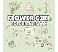 Flower Girl Colouring Book: Bold and Easy Wedding Colouring Pages for Children - Cover Colour: Pastel Green: A Fun, Bold and Easy Wedding Activity ... Gift (The Wedding Party Colouring Collection)