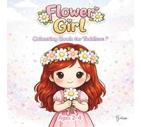 Flower Girl Colouring Book for Toddlers - Edition Isla (Wedding fun for Toddlers)