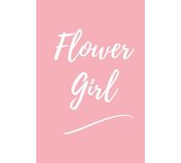 Flower Girl Pink Journal: Cute Lined Notebook for Wedding Bridal Party Gifts