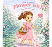 Flower Girl Wedding Colouring & Activity Book for Kids Ages 3+: 40 Fun Pages | Colouring, Mazes & Dot-to-Dot | Kids Wedding Entertainment | Perfect ... & Activity Books for Kids and Adults)