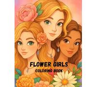 Flower girls coloring book for ages 3-17 - Beautiful illustrations with bold line, easy coloring book for fun, flower and girls coloring book for ... , Beautiful activity book - relaxing and cute