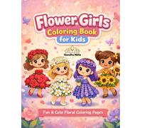 Flower Girls Coloring Book for Kids: A Fun and Easy Floral Adventure for Toddlers and Kids | 40 Cute Flower Girl Coloring Pages with Simple Designs (Bloom & Fantasy Coloring Series)
