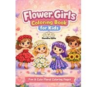 Flower Girls Coloring Book for Kids: A Fun and Easy Floral Adventure for Toddlers and Kids | 40 Cute Flower Girl Coloring Pages with Simple Designs (Bloom & Fantasy Coloring Series)
