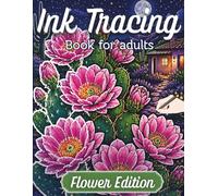 Flower Ink Tracing Coloring Book For Adults - Trace the White Line to Reveal: 38 Beautiful Flower Patterns & Scenery to Color for Fun & Relaxation