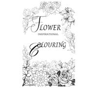 Flower inspirational colouring book