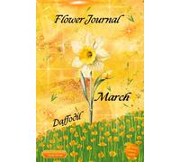 Flower Journal Birthmonth March Daffodil: For Those Born in March - Classic Illustrated Color Edition