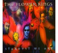Flower Kings the - Stardust We Are