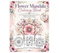 Flower Mandala Coloring Book: 50 Easy & Relaxing Floral Mandalas for Adults | Simple Bold Designs for Stress Relief, Mindfulness, Relaxation & Creative Coloring
