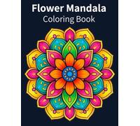 Flower Mandala Coloring Book for Adults: Relaxing Designs for Anxiety Relieving and Stress Relief