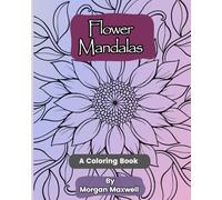 Flower Mandalas: A Coloring Book