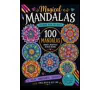 Flower Mandalas Coloring Book for Adults: 100 Unique Detailed Floral Mandala Designs for Stress Relief, Relaxation and Mindfulness