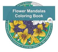 Flower Mandalas Coloring Book: Immerse yourself in peaceful creativity with Flower Mandalas, a coloring book that celebrates the elegance of nature.