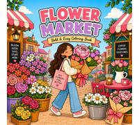 Flower Market: Bold & Easy Coloring Book (Soft Life Coloring Series)