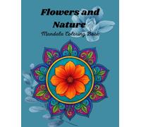 Flower & Nature Mandalas Coloring Book: Flower & Nature Mandalas Coloring Book for Adults and Seniors: 40 Easy-to-Color Designs for Stress Relief and Relaxation