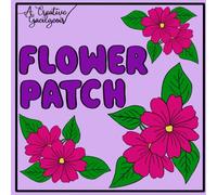 Flower patch: An adventure in flowers