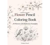 Flower Pencil Coloring Book: 20 Flowers with Reference Examples