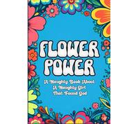 FLOWER POWER: A naughty book about naughty girl who found God