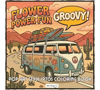 Flower Power Fun Bold & Easy 1970s Coloring Book with Vintage Style & Funky Patterns: A Groovy 1970s Pop Art Coloring Book with Funky Patterns, Retro ... Decades Coloring Pop Art Collection)