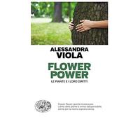 Flower power. Le piante e i loro diritti (Einaudi. Passaggi)