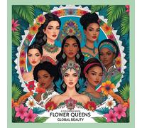 Flower Queens - Global Beauty: Coloring Book: A Global Coloring Journey of Empowerment, Culture, and Blooming Beauty