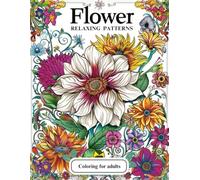 Flower Relaxing Patterns:: Coloring for Adults with Beautiful Bouquets, Wreaths & Inspirational Designs