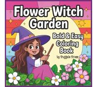 Flower Witch Garden: Bold and Easy Coloring Book all ages