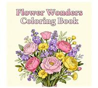 Flower Wonders Coloring Book: 20 Beautiful Floral Illustrations for Relaxation and Creativity