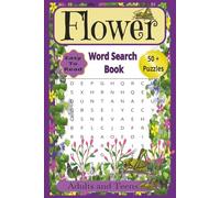 Flower Word Search Book: Easy to Read Print about Flowers, Botanical, Floral , Gardens, Word Find and more| 6X9 inches | 112 pages|50+ puzzles…For ... Stocking Stuffers Vacations, Relaxing
