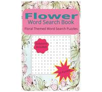 Flower Word Search Book: Flower Themed Word Search Puzzles