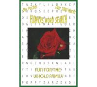 Flower Word Search: Easy to Read Over 50 Puzzles 6x9 inches, 110 Pages