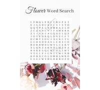 Flower Word Search: Fun Flower Themed Word Find Puzzle for Adults, Seniors and Teens