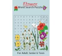 Flower Word Search Puzzle: A Relaxing Flower Word Search Puzzle Book for Seniors, Adults, and Teens |Discover 495 Flower Names in This Relaxing Word ... Search Puzzles for Memory, Focus, and Fun