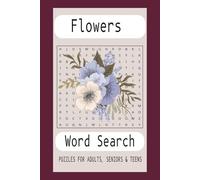 Flower Word Search Puzzle Book: Flower Word Search Medium Print: A Fun Brain-Boosting Word Find Puzzle Book Themed Around The Bible, Perfect for Adults, Seniors, and Teens