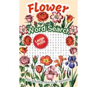 Flower Word Search Puzzle Book for Adults, Teens and Seniors | Large Print Brain Games: Floral-Themed Word Search Activity Book Featuring Garden ... Botanical Words to Relax and Boost Memory
