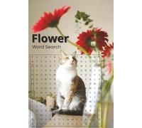 Flower Word Search Puzzle Book: Word Searches With Comfort Print About Flowers, Wild Flowers, Flower Garden...6x9 inches | 110 pages | 55 Puzzles...Gift For Birthday, Vacation, Holiday