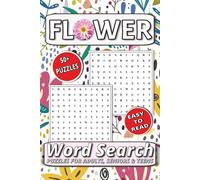 Flower Word Search Puzzle Book: Word Searches with Easy to Read Print: A Beautiful Journey Through Gardens, Wildflowers, Exotic Blooms, and More | 50+ Puzzles | 6x9 Travel Size | Solutions Included