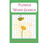 Flower Word Search Puzzle Book: Word Searches with Easy to Read Print about Flower, Flowering Fruit Tree, Plant and More | 6x9 inches, 110 pages | 50+ ... Gift for Vacations, Holidays and Free Times